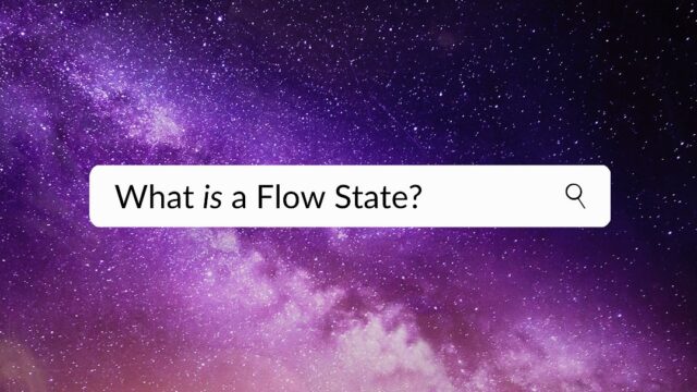 What is a Flow State?